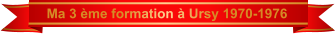 Ma 3 ème formation à Ursy 1970-1976