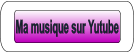 Ma musique sur Yutube