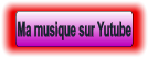 Ma musique sur Yutube