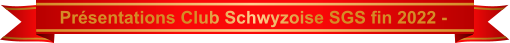 Présentations Club Schwyzoise SGS fin 2022 -