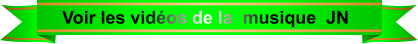 Voir les vidéos de la  musique  JN