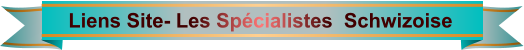 Liens Site- Les Spécialistes  Schwizoise
