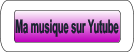 Ma musique sur Yutube