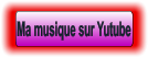 Ma musique sur Yutube