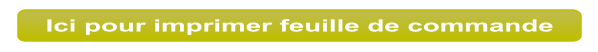 Ici pour imprimer feuille de commande
