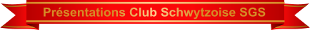 Présentations Club Schwytzoise SGS