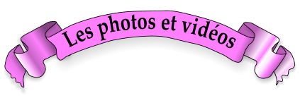 Les photos et vidéos