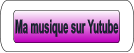 Ma musique sur Yutube