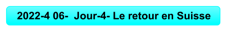 2022-4 06-  Jour-4- Le retour en Suisse