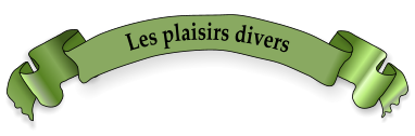 Les plaisirs divers