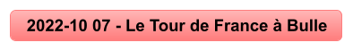 2022-10 07 - Le Tour de France à Bulle