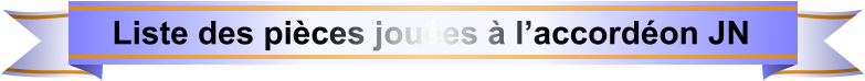 Liste des pièces jouées à l’accordéon JN