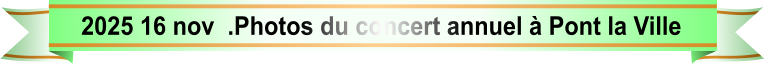 2025 16 nov  .Photos du concert annuel à Pont la Ville