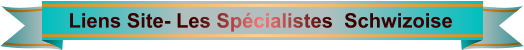 Liens Site- Les Spécialistes  Schwizoise