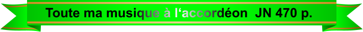Toute ma musique à l‘accordéon  JN 470 p.