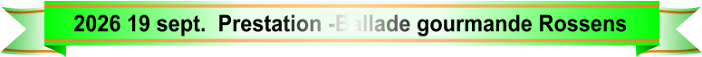 2026 19 sept.  Prestation -Ballade gourmande Rossens