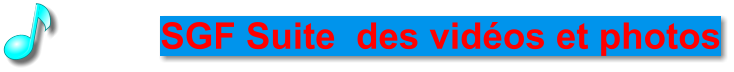SGF Suite  des vidéos et photos